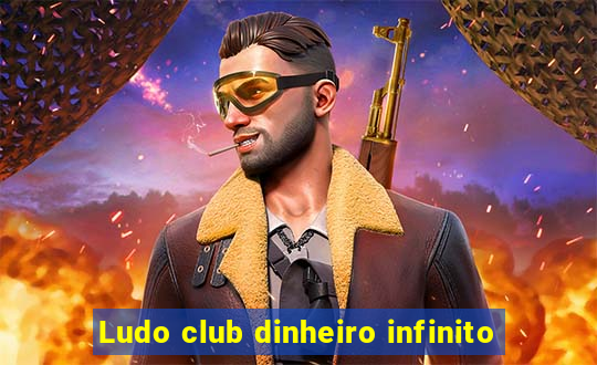 Ludo club dinheiro infinito